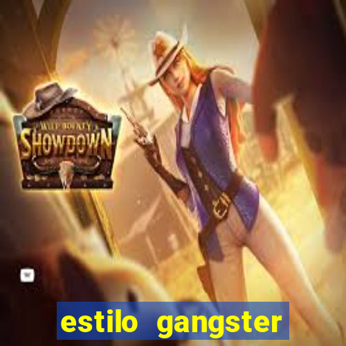 estilo gangster shopping popular